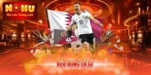 Kèo rung là gì